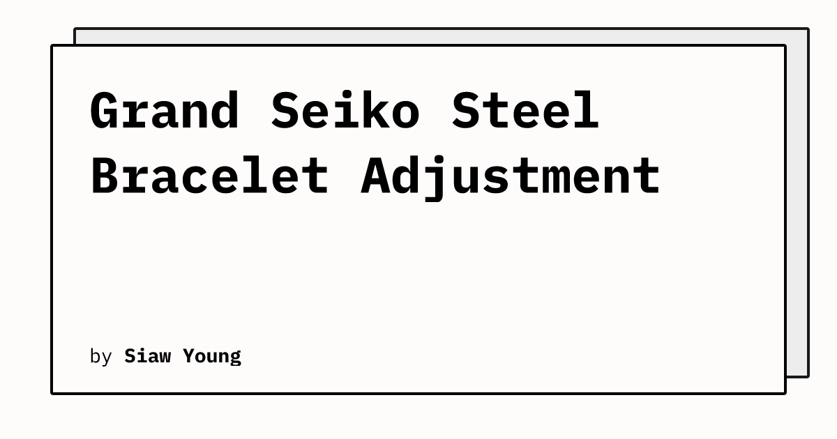 Grand Seiko Steel Bracelet Adjustment