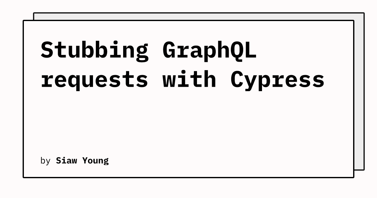 Stubbing GraphQL requests with Cypress